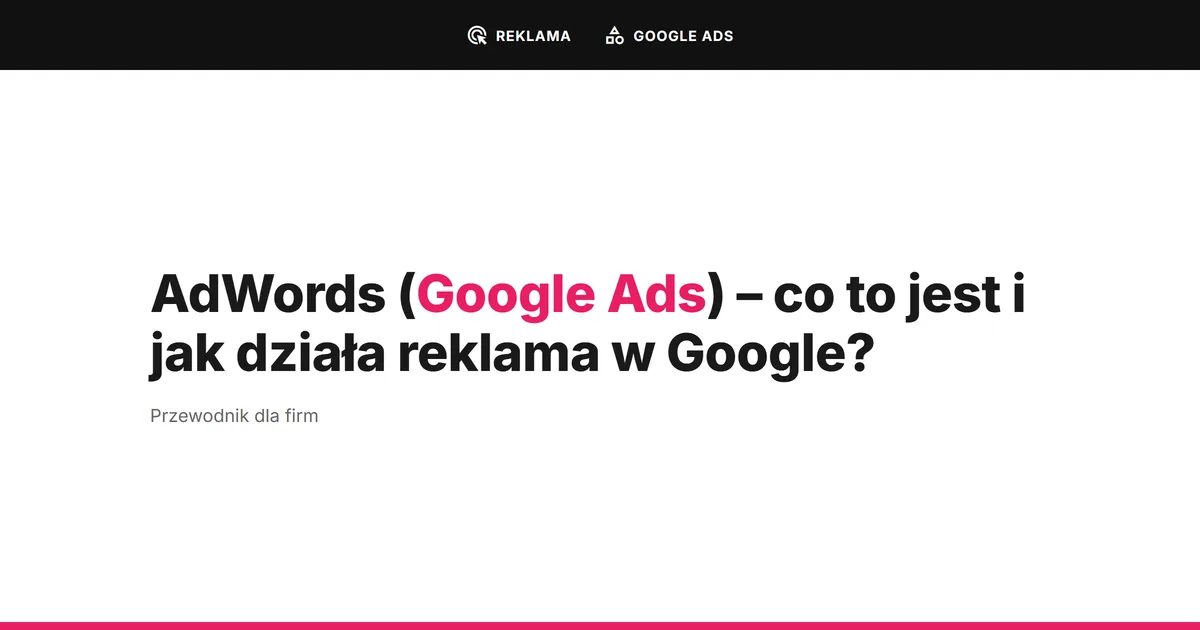 AdWords Google Ads – co to jest i jak działa reklama w Google