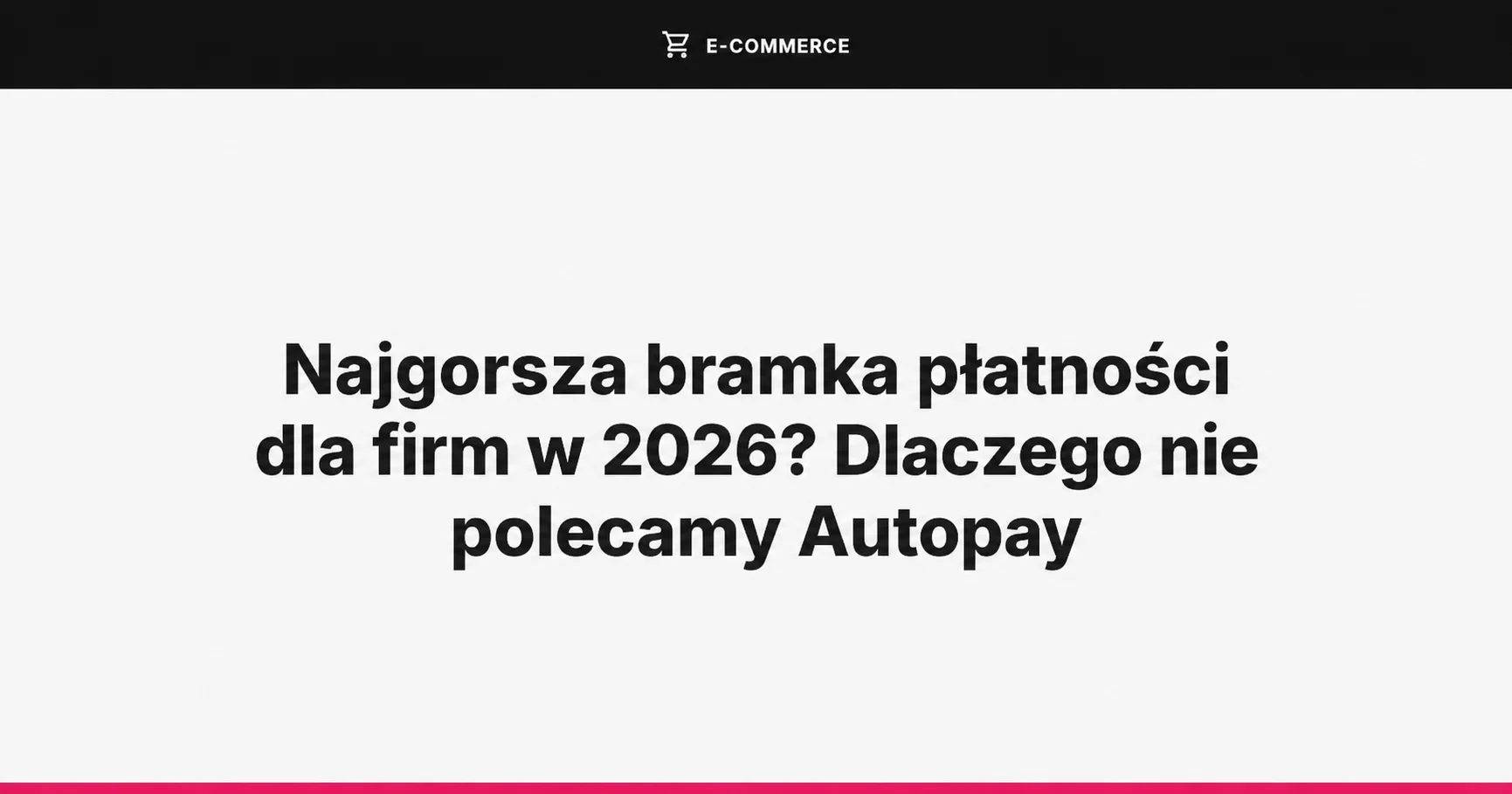 Najgorsza bramka płatności dla firm w 2026 Dlaczego nie polecamy Autopay